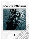 Il vento d'ottobre. E-book. Formato EPUB ebook di Domenico Verde