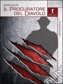 Il Procuratore del Diavolo: (Il diavolo probabilmente... Le storie maledette). E-book. Formato EPUB ebook di Enrico Solmi