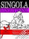 Singola ventottenne. Valeria e Fausto.: (Eroxe, dove l'eros si fa parola). E-book. Formato EPUB ebook di Francesca Ferreri Luna