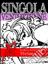 Singola ventottenne. Viviana.: (Eroxe, dove l'eros si fa parola). E-book. Formato EPUB ebook di Francesca Ferreri Luna