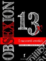 OBSEXION 2013, Racconti erotici: (Eroxe, dove l'eros si fa parola). E-book. Formato EPUB ebook