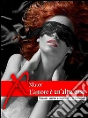 L'amore è un'altra cosa: (Eroxe, dove l'eros si fa parola). E-book. Formato Mobipocket ebook di Xlater