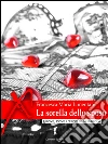 La sorella dello sposo: L'ultimo peccato (Eroxe, dove l'eros si fa parola). E-book. Formato EPUB ebook di Francesca Maria Limentani