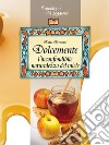 Dolcemente, l'inconfondibile naturalezza del miele. E-book. Formato EPUB ebook