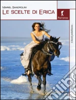 Le scelte di Erica. E-book. Formato EPUB