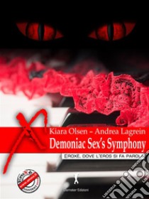 Demoniac Sex’s Symphony. E-book. Formato EPUB ebook di Andrea Lagrein