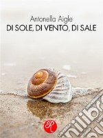 Di sole, di vento, di sale. E-book. Formato EPUB ebook