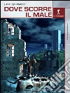 Dove scorre il male. E-book. Formato EPUB ebook di Fabio Mundadori
