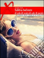 Sabbia bollente, di sole, di vento, di sale, di parole. E-book. Formato EPUB ebook