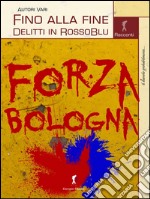 Fino alla fine. Delitti in RossoBlu. E-book. Formato EPUB ebook