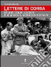 Lettere di corsa. Bruno Solmi, l’uomo che girava il mondo in Ferrari. E-book. Formato EPUB ebook