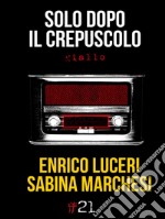 Solo dopo il crepuscolo. E-book. Formato EPUB