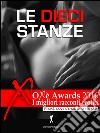 Le Dieci Stanze: Oxè Awards 2016, I migliori racconti erotici. E-book. Formato EPUB ebook