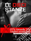 Le Dieci Stanze: Oxè Awards 2016, I migliori racconti erotici. E-book. Formato Mobipocket ebook