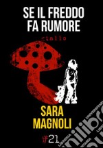 Se il freddo fa rumore. E-book. Formato EPUB ebook