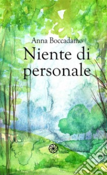 Niente di personale. E-book. Formato EPUB ebook di Anna Boccadamo