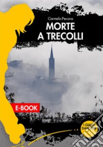 Morte a Trecolli. E-book. Formato EPUB ebook di Carmelo Pecora
