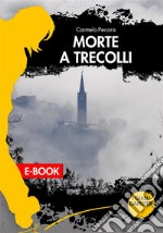 Morte a Trecolli. E-book. Formato EPUB ebook