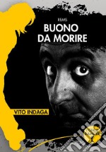 Buono da morire. Vito indaga. E-book. Formato EPUB ebook