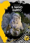 Il nano rapito. E-book. Formato EPUB ebook