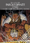 Parole dipinte. Covili, le cose dette e quelle solo capite tra Gino e Vladimiro. E-book. Formato EPUB ebook di Maurizio Malavolta