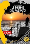 Le nebbie del passato. E-book. Formato EPUB ebook di Gianni Brigaglia