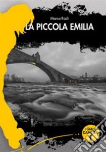 La piccola Emilia. E-book. Formato EPUB ebook di Marco Radi