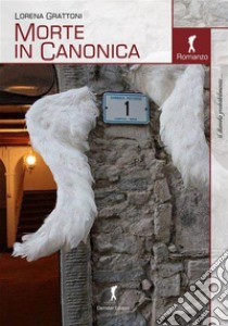 Morte in canonica. E-book. Formato EPUB ebook di Lorena Grattoni