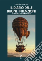 Il diario delle buone intenzioniTutto chiuso tranne il cielo. E-book. Formato EPUB ebook