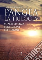 Pangea - la trilogiaSopravvivenza. Evoluzione. Estinzione. E-book. Formato EPUB ebook