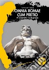 Omnia Romae cum pretioA Roma tutto ha un prezzo. E-book. Formato EPUB ebook di tommaso picasso