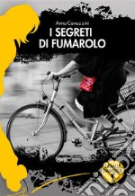 I segreti di Fumarolo. E-book. Formato EPUB