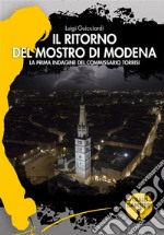 Il ritorno del mostro di ModenaLa prima indagine del commissario Torrisi. E-book. Formato EPUB ebook