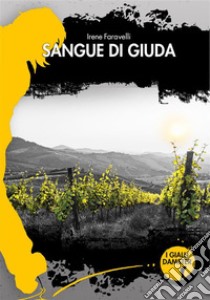 Sangue di Giuda. E-book. Formato EPUB ebook di Irene Faravelli