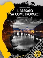 Il passato sa come trovarci. E-book. Formato EPUB