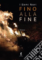 Fino alla fine. E-book. Formato EPUB ebook