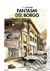 Fantasmi del borgo. E-book. Formato EPUB ebook