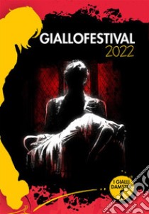 GialloFestival 2022I migliori racconti gialli. E-book. Formato EPUB ebook di Antologia Autori vari