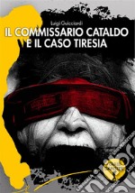 Il commissario Cataldo e il caso Tiresia. E-book. Formato EPUB ebook