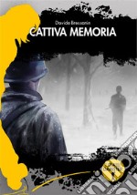 Cattiva MemoriaLa terza indagine di Alfredo “Fred” Sonetto. E-book. Formato EPUB ebook