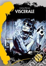 Viscerale. E-book. Formato EPUB ebook