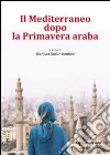 Il Mediterraneo dopo la Primavera araba. E-book. Formato EPUB ebook