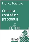 Cronache contadine. E-book. Formato EPUB ebook