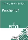 Perché no. E-book. Formato EPUB ebook