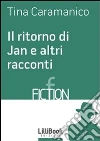 Il ritorno di Jan e altri racconti. E-book. Formato EPUB ebook