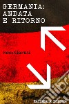 Germania: andata e ritorno. E-book. Formato EPUB ebook