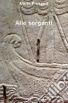 Alle sorgenti. E-book. Formato Mobipocket ebook di Mario Prosperi