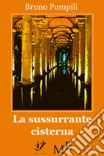 La sussurrante cisterna. E-book. Formato Mobipocket ebook