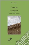 Cammini e viaggiatori: Contando i passi ad uno ad uno. E-book. Formato Mobipocket ebook di Marco Crestani