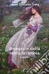 Il segreto della ninfa Scrimbia. E-book. Formato Mobipocket ebook di Maria Concetta Preta